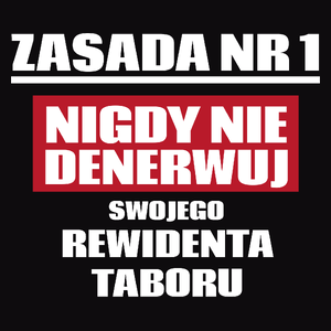 Zasada Nr 1 - Nigdy Nie Denerwuj Swojego Rewidenta Taboru - Męska Koszulka Czarna