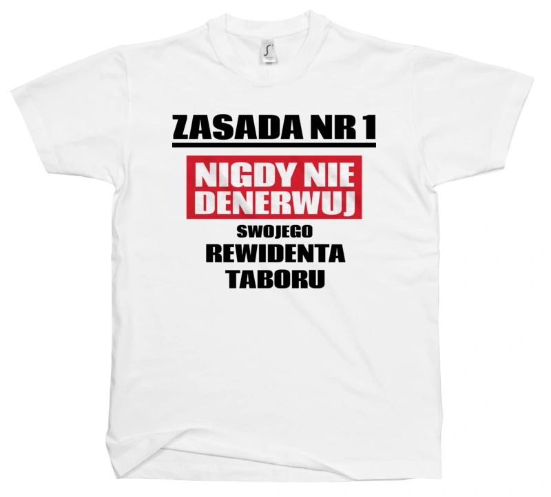 Zasada Nr 1 - Nigdy Nie Denerwuj Swojego Rewidenta Taboru - Męska Koszulka Biała