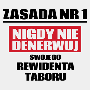 Zasada Nr 1 - Nigdy Nie Denerwuj Swojego Rewidenta Taboru - Męska Koszulka Biała