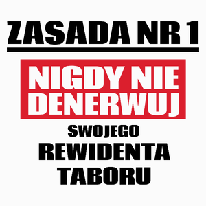 Zasada Nr 1 - Nigdy Nie Denerwuj Swojego Rewidenta Taboru - Poduszka Biała