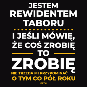 Jeśli Rewident Taboru Mówi Że Zrobi, To Zrobi - Męska Koszulka Czarna