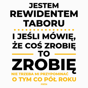 Jeśli Rewident Taboru Mówi Że Zrobi, To Zrobi - Poduszka Biała