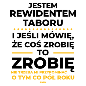 Jeśli Rewident Taboru Mówi Że Zrobi, To Zrobi - Kubek Biały