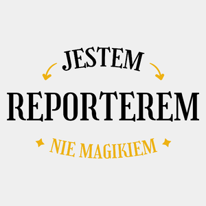 Jestem Reporterem Nie Magikiem - Męska Koszulka Biała