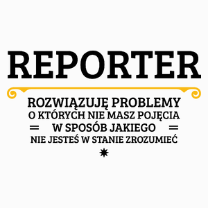 Reporter - Rozwiązuje Problemy O Których Nie Masz Pojęcia - Poduszka Biała