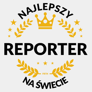 Najlepszy Reporter Na Świecie - Męska Koszulka Biała