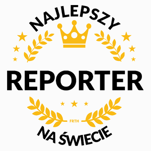 Najlepszy Reporter Na Świecie - Poduszka Biała