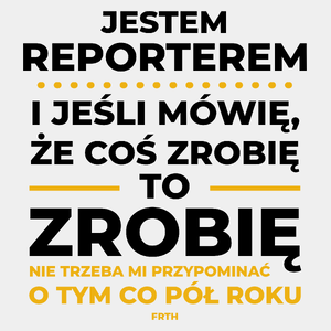 Jeśli Reporter Mówi Że Zrobi, To Zrobi - Męska Koszulka Biała