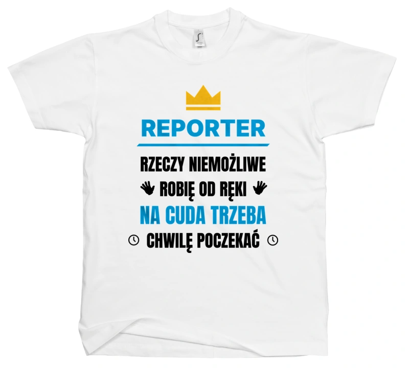 Reporter Rzeczy Niemożliwe Robię Od Ręki - Męska Koszulka Biała