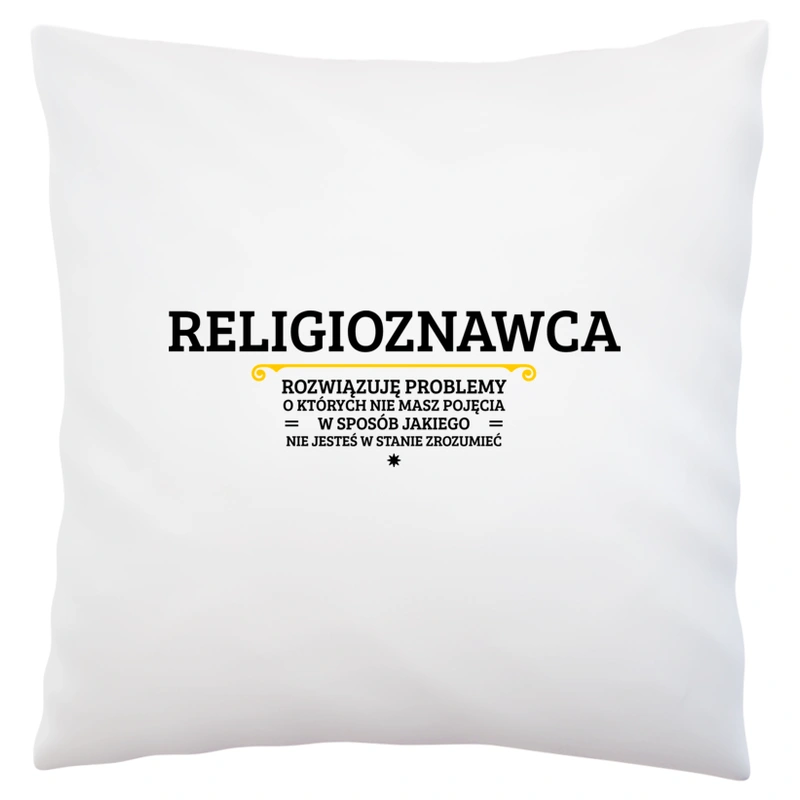 Religioznawca - Rozwiązuje Problemy O Których Nie Masz Pojęcia - Poduszka Biała