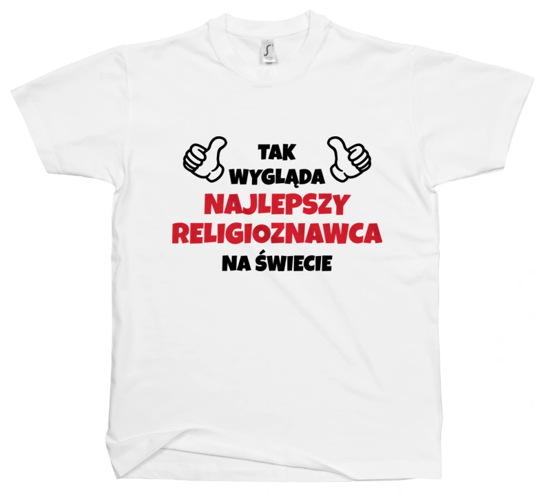 Tak Wygląda Najlepszy Religioznawca Na Świecie - Męska Koszulka Biała