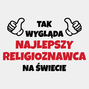 Tak Wygląda Najlepszy Religioznawca Na Świecie - Męska Koszulka Biała