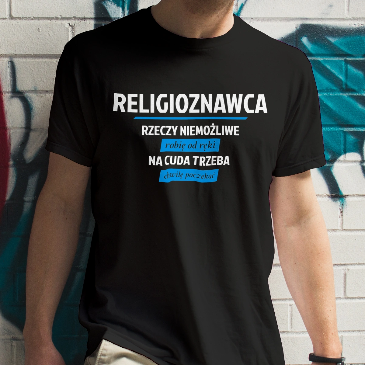 Religioznawca - Rzeczy Niemożliwe Robię Od Ręki - Na Cuda Trzeba Chwilę Poczekać - Męska Koszulka Czarna