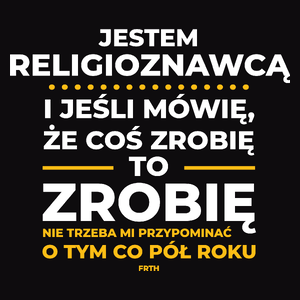 Jeśli Religioznawca Mówi Że Zrobi, To Zrobi - Męska Koszulka Czarna