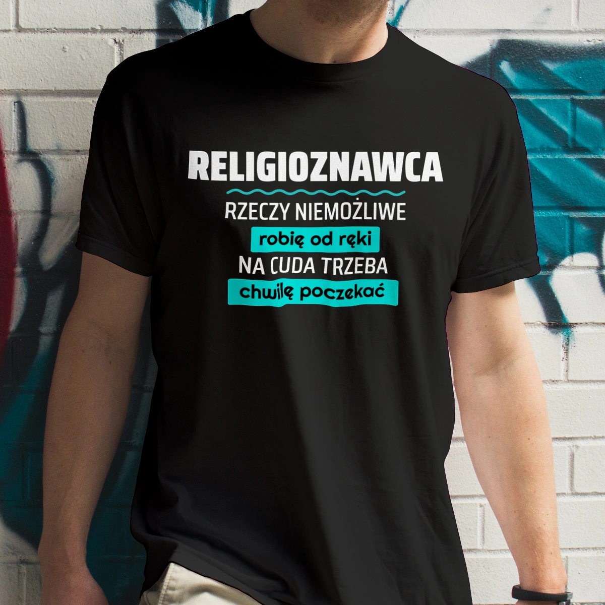 Religioznawca - Rzeczy Niemożliwe Robię Od Ręki - Na Cuda Trzeba Chwilę Poczekać - Męska Koszulka Czarna