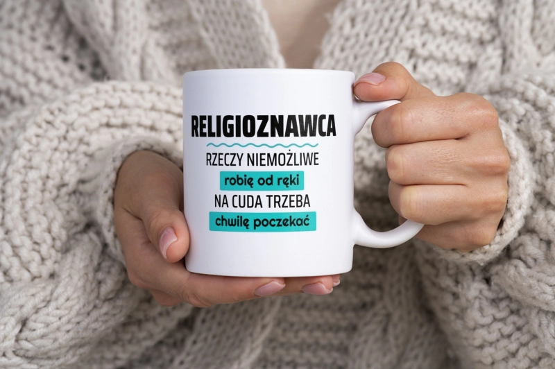 Religioznawca - Rzeczy Niemożliwe Robię Od Ręki - Na Cuda Trzeba Chwilę Poczekać - Kubek Biały