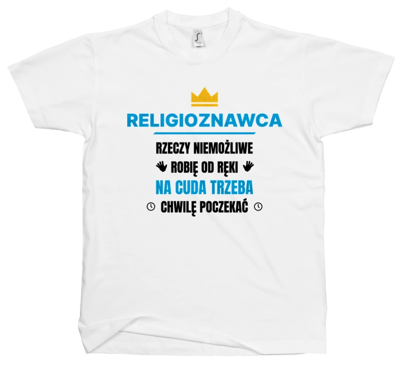 Religioznawca Rzeczy Niemożliwe Robię Od Ręki - Męska Koszulka Biała