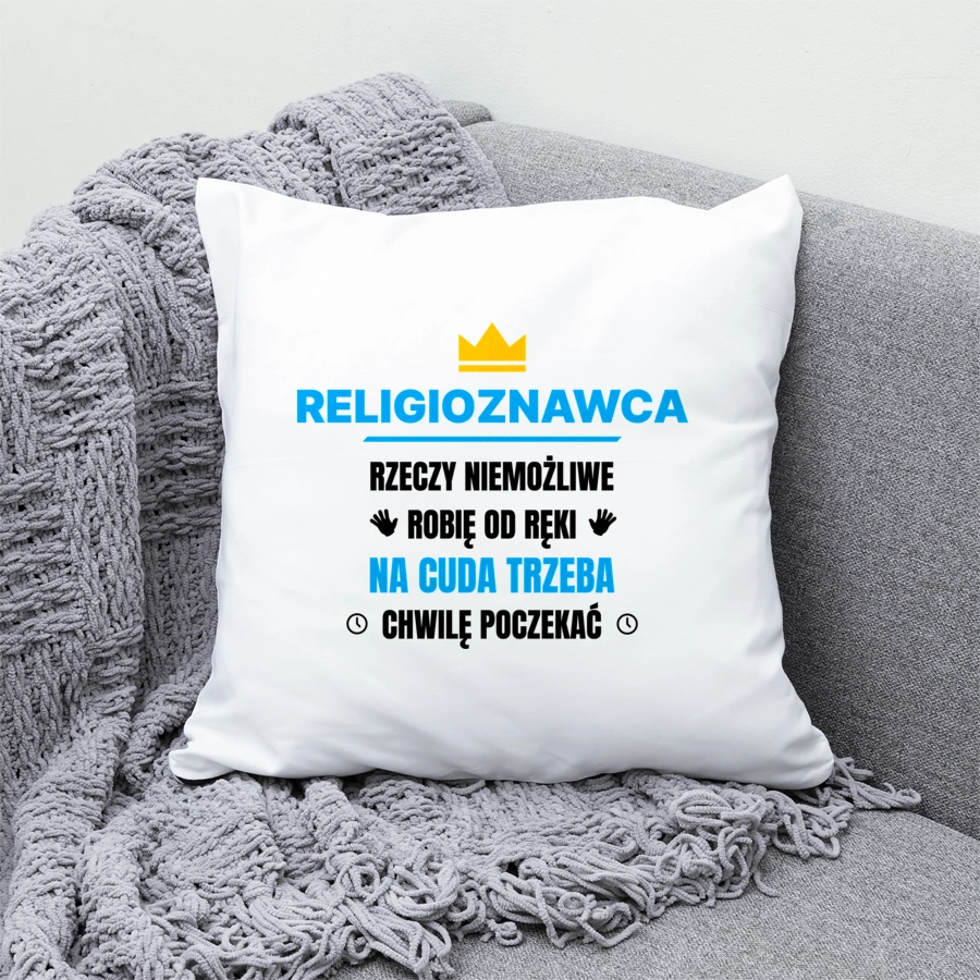 Religioznawca Rzeczy Niemożliwe Robię Od Ręki - Poduszka Biała