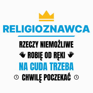 Religioznawca Rzeczy Niemożliwe Robię Od Ręki - Poduszka Biała