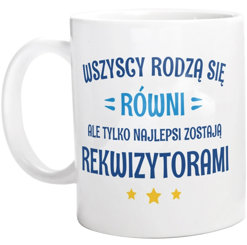 Tylko Najlepsi Zostają Rekwizytorami - Kubek Biały