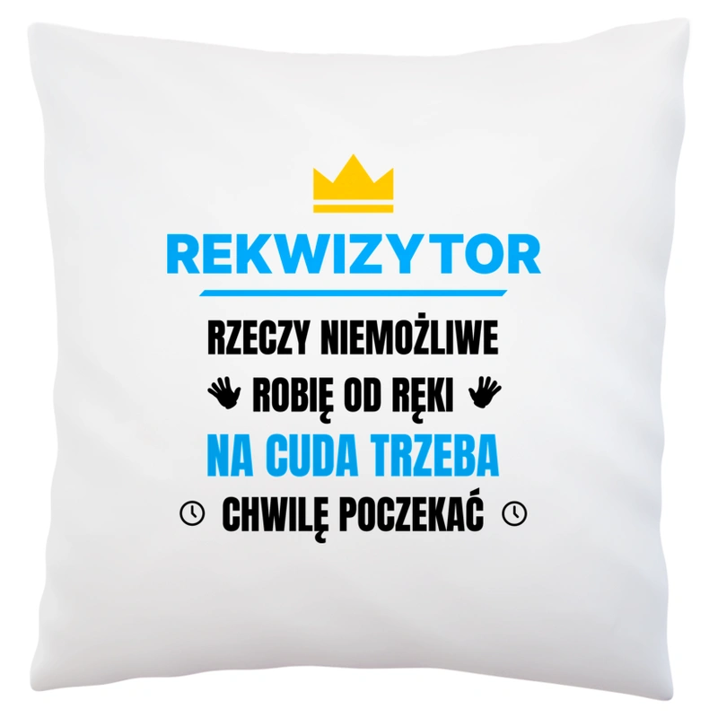 Rekwizytor Rzeczy Niemożliwe Robię Od Ręki - Poduszka Biała