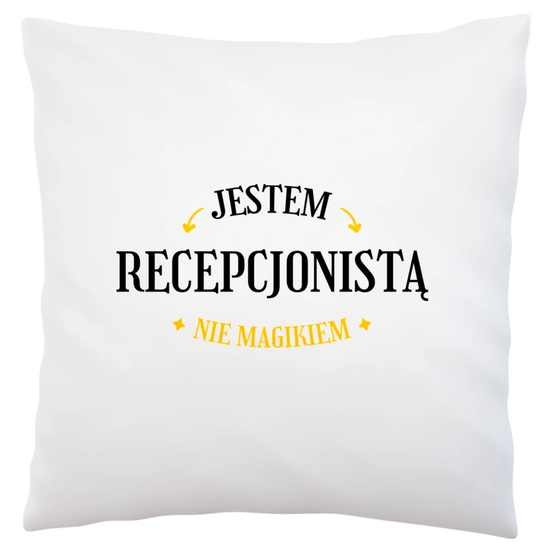 Jestem Recepcjonistą Nie Magikiem - Poduszka Biała