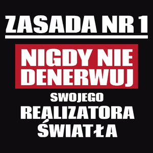 Zasada Nr 1 - Nigdy Nie Denerwuj Swojego Realizatora Światła - Męska Koszulka Czarna