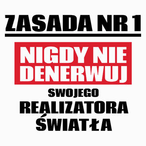 Zasada Nr 1 - Nigdy Nie Denerwuj Swojego Realizatora Światła - Poduszka Biała