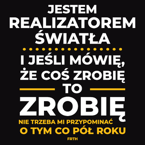 Jeśli Realizator Światła Mówi Że Zrobi, To Zrobi - Męska Koszulka Czarna