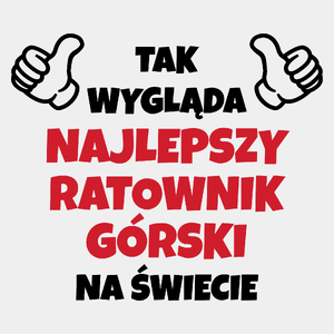 Tak Wygląda Najlepszy Ratownik Górski Na Świecie - Męska Koszulka Biała