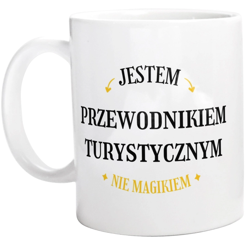 Jestem Przewodnikiem Turystycznym Nie Magikiem - Kubek Biały