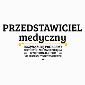 Przedstawiciel Medyczny - Rozwiązuje Problemy O Których Nie Masz Pojęcia - Poduszka Biała