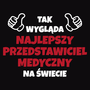 Tak Wygląda Najlepszy Przedstawiciel Medyczny Na Świecie - Męska Koszulka Czarna