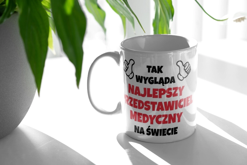 Tak Wygląda Najlepszy Przedstawiciel Medyczny Na Świecie - Kubek Biały