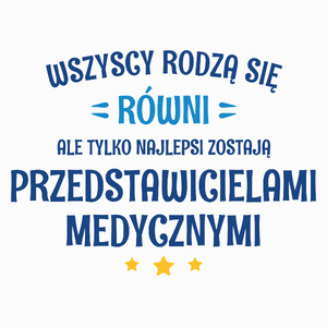 Tylko Najlepsi Zostają Przedstawicielami Medycznymi - Poduszka Biała