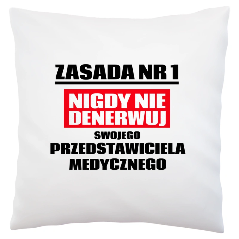 Zasada Nr 1 - Nigdy Nie Denerwuj Swojego Przedstawiciela Medycznego - Poduszka Biała