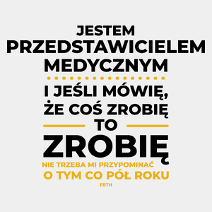 Jeśli Przedstawiciel Medyczny Mówi Że Zrobi, To Zrobi - Męska Koszulka Biała