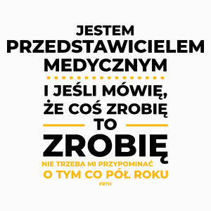 Jeśli Przedstawiciel Medyczny Mówi Że Zrobi, To Zrobi - Poduszka Biała