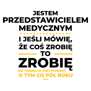 Jeśli Przedstawiciel Medyczny Mówi Że Zrobi, To Zrobi - Kubek Biały