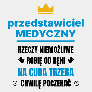 Przedstawiciel Medyczny Rzeczy Niemożliwe Robię Od Ręki - Męska Koszulka Biała