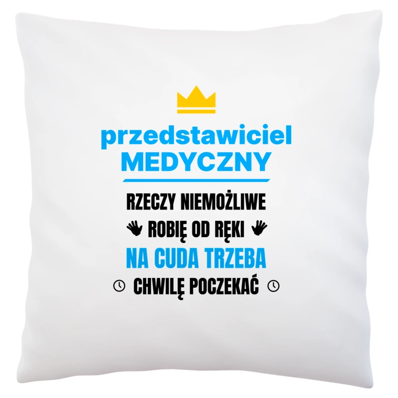 Przedstawiciel Medyczny Rzeczy Niemożliwe Robię Od Ręki - Poduszka Biała