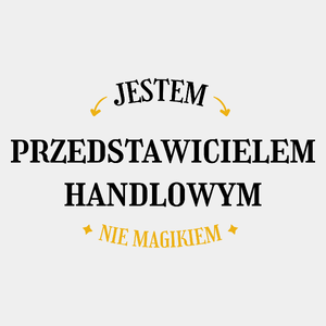 Jestem Przedstawicielem Handlowym Nie Magikiem - Męska Koszulka Biała