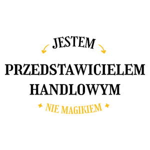 Jestem Przedstawicielem Handlowym Nie Magikiem - Kubek Biały