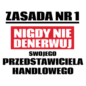 Zasada Nr 1 - Nigdy Nie Denerwuj Swojego Przedstawiciela Handlowego - Kubek Biały