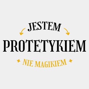 Jestem Protetykiem Nie Magikiem - Męska Koszulka Biała