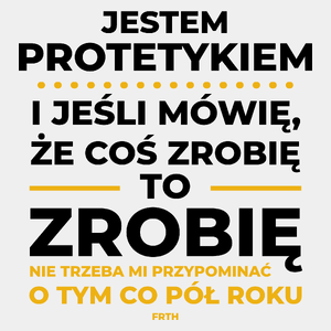 Jeśli Protetyk Mówi Że Zrobi, To Zrobi - Męska Koszulka Biała