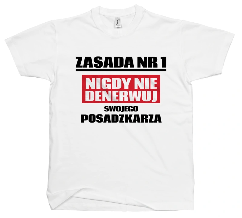 Zasada Nr 1 - Nigdy Nie Denerwuj Swojego Posadzkarza - Męska Koszulka Biała