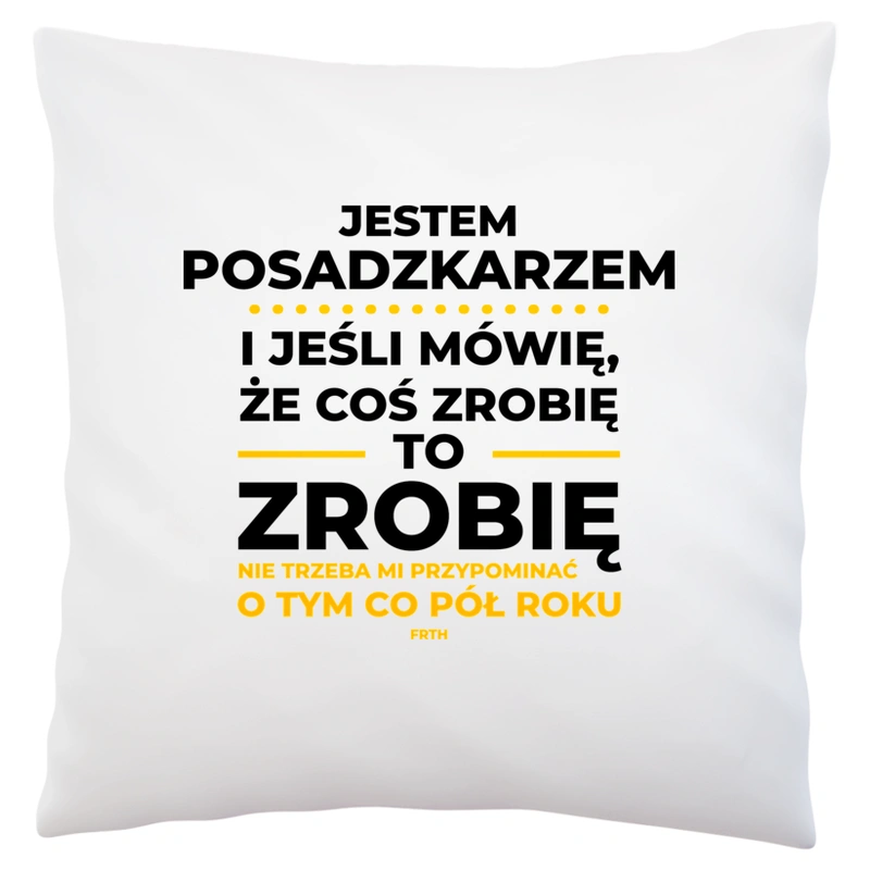 Jeśli Posadzkarz Mówi Że Zrobi, To Zrobi - Poduszka Biała