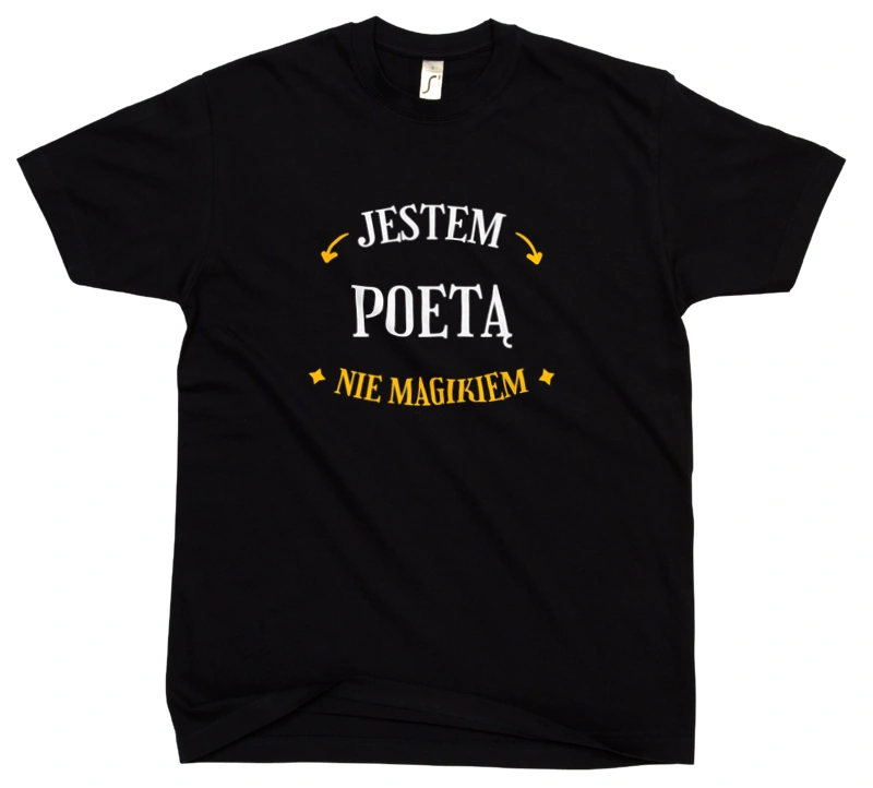 Jestem Poetą Nie Magikiem - Męska Koszulka Czarna