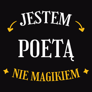 Jestem Poetą Nie Magikiem - Męska Koszulka Czarna